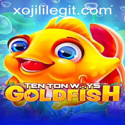 Unveiling TenTonWaysGoldfish: Dive into XOJILI's Latest Gaming Sensation